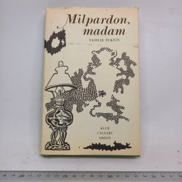 Vasilij Šukšin: Milpardon, madam
