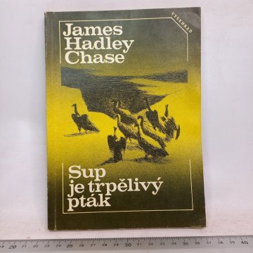 James Hadley Chase: Sup je trpělivý pták
