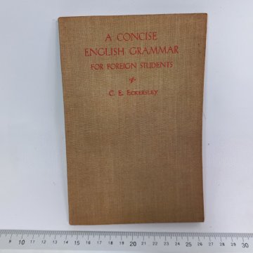 C. E. Eckersley: A concise English grammar