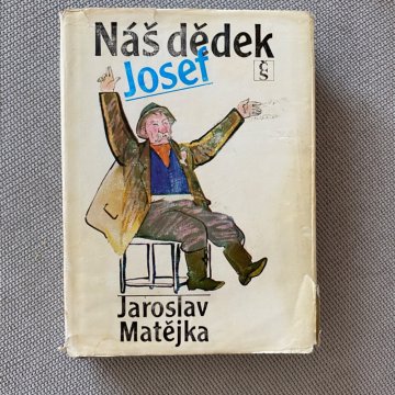 Jaroslav Matějka: Náš dědek Josef