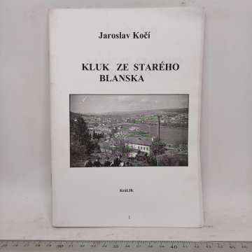 Jaroslav Kočí: Kluk ze starého Blanska