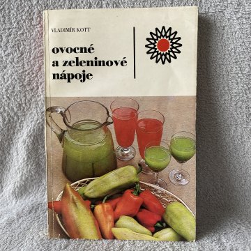 Vladimír Kott: Ovocné a zeleninové nápoje