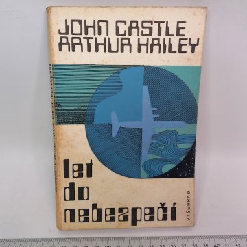 J. Castle, A. Hailey: Let do nebezpečí